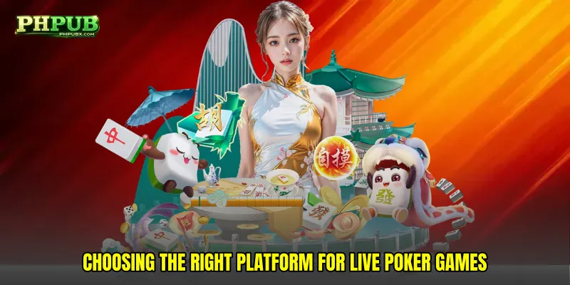 Choosing the Right Platform for Live Poker Games